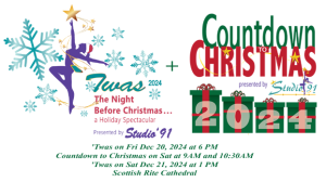  Studio '91 –Combo3: Both 'Twas Shows on 12/20/2024 & 12/21/2024 Plus both Saturday AM shows